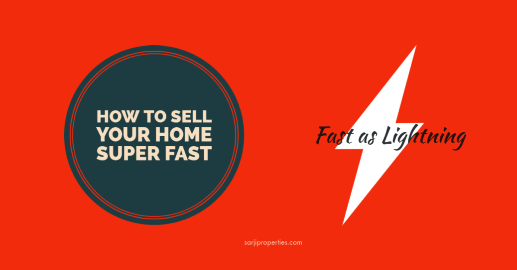 How to Sell your Home Super Fast